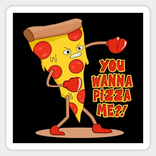 You Wanna Pizza Me? Magnet